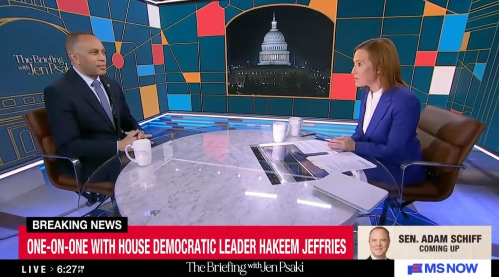 Leader Jeffries (left) and Jen Psaki (right) appearing on MS NOW's The Briefing with Jen Psaki